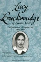 Lucy Breckinridge of Grove Hill: The Journal of a Virginia Girl 1862-1864 0872499995 Book Cover