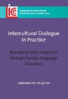 Intercultural Dialogue in Practice: Managing Value Judgment Through Foreign Language Education 1847697240 Book Cover