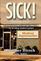 Sick!: "Patients First!" 0982993153 Book Cover
