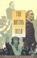 The Boston Irish: A Political History 0316626619 Book Cover