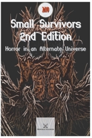 Small Survivors -- 2nd Edition: Horror in an Alternate Universe B0C1BS33JP Book Cover