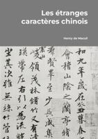 Les étranges caractères chinois (French Edition) 1326159461 Book Cover