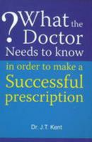 What the Doctor Needs to Know in Order to Make a Successful Prescription 8131905373 Book Cover