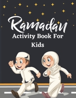 Ramadan Activity Book For Kids: Islamic activities, Coloring, Mazes and Learning book for Kids B091CPF96M Book Cover