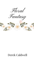 Floral Fantasy 1805667874 Book Cover