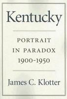 Kentucky: Portrait in Paradox, 1900-1950 0916968340 Book Cover