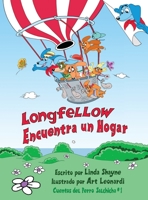 Longfellow Encuentra Un Hogar (Longfellow Finds a Home Spanish Edition): (un Libro Para Ni�os) 0998835161 Book Cover