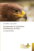 Comprendre le Calendrier Prophétique de Dieu (French Edition) 6206171140 Book Cover