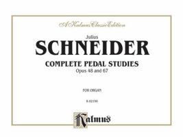 Complete Pedal Studies, Op. 48 and 67 (Kalmus Edition) 0757993036 Book Cover