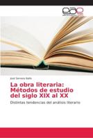 La obra literaria: Métodos de estudio del siglo XIX al XX 6202131284 Book Cover