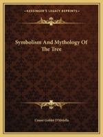Symbolism And Mythology Of The Tree 1162902345 Book Cover