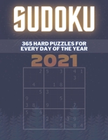 Sudoku 2021 365 Hard Puzzles for Every Day of the Year: Sudoku Daily Calendar 2021 | Puzzle Book For Adults - Perfect Gift idea B08PX7KDRF Book Cover