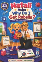 Natali Asks: Why Do I Get Rubella? B0H2JH2LF6 Book Cover