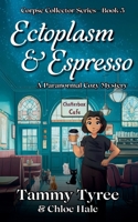 Ectoplasm & Espresso B0FHLX85K5 Book Cover