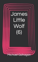 James Little Wolf (6) B0FLK895ZP Book Cover