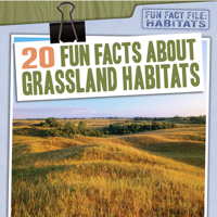 20 Fun Facts about Grassland Habitats 1538264455 Book Cover