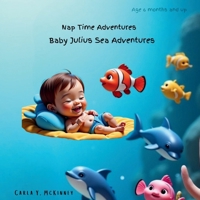 Baby Julius Sea Adventure: Nap Time Adventures B0FMQ6B5WR Book Cover