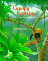 Canopy Crossing: A Story of an Atlantic Rainforest [With Canopy Crossing] 1568994494 Book Cover
