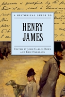 A Historical Guide to Henry James 0195121341 Book Cover