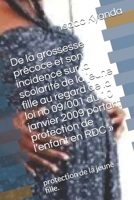 De la grossesse précoce et son incidence sur la scolarité de la jeune fille au regard de la loi no 09/001 du 10 janvier 2009 portant protection de ... de la jeune fille. (French Edition) B0863S4PLR Book Cover