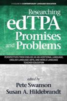 Researching edTPA Promises and Problems: Perspectives from English as an Additional Language, English Language Arts, and World Language Teacher Education 1641132345 Book Cover