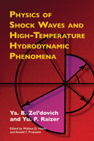 Physics of Shock Waves and High-Temperature Hydrodynamic Phenomena 0486420027 Book Cover