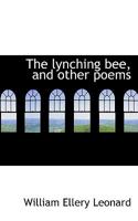 The Lynching bee, and Other Poems 0548618631 Book Cover