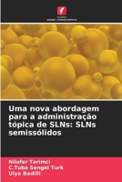 Uma nova abordagem para a administração tópica de SLNs: SLNs semissólidos 6200488932 Book Cover