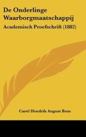 De Onderlinge Waarborgmaatschappij: Academisch Proefschrift (1882) 1160406227 Book Cover