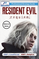 Resident Evil Requiem Strategy Guide (Black and White Budget-Friendly Edition): 100% Unofficial - 100% Helpful Walkthrough 1915980348 Book Cover