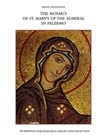 The Mosaics of St. Mary's of the Admiral in Palermo (Dumbarton Oaks Studies) 0884021793 Book Cover