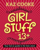 Girl Stuff: Your Full-On Guide to the Teen Years