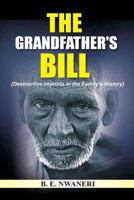 The Grandfather's Bill: Destructive Imprints in the Family's History 1548977144 Book Cover