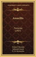 Amarillis: Pastorale (1907) 1165906716 Book Cover