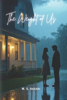 The Weight of Us B0DTGRQVDQ Book Cover
