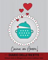 Cucina con Amore!: diario per ricette con 100 pagine vuote, citazioni e tabelle per ricette (ca 20 x 25, 5 cm / grigio) 1720410755 Book Cover