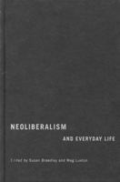 Neoliberalism and Everyday Life 0773536922 Book Cover