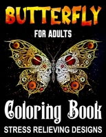 Butterfly Coloring Books for Adults | Stress Relieving Items: Easy Adult Relaxations & Stress Relief Coloring Book For Women Relaxation, Motivational Coloring, Mindful Meditation B08W3JQ2M3 Book Cover