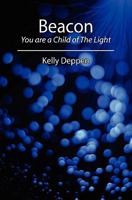 Beacon: You Are a Child of the Light 1439275238 Book Cover