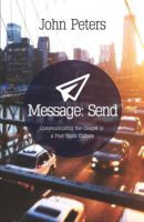 Message: Send: Communicating the gospel in a post-truth culture 190839367X Book Cover