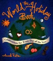 The World Holiday Book: Celebrations for Every Day of the Year 0062509128 Book Cover