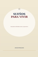 Sueños para vivir: Encuentra la felicidad, está a un paso de ti (Spanish Edition) B0GWRQ27VT Book Cover