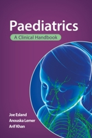 Paediatrics: a clinical handbook 1907904859 Book Cover
