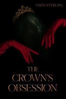 The Crown's Obsession (The Ashen Crown) B0GTV6KGKY Book Cover