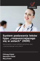 System podawania leków typu "rozpuszczajacego sie w ustach" (MIM) (Polish Edition) 6209649017 Book Cover