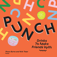 Punch: Drinks To Make Friends With 1743796072 Book Cover