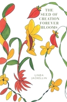 The Seed of Creation Forever Blooms 1460278194 Book Cover