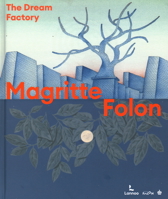 Folon - Magritte: The Dream Factory 2390252680 Book Cover