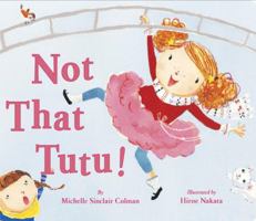 Not That Tutu! 030797698X Book Cover