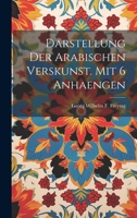 Darstellung der arabischen Verskunst. mit 6 Anhaengen (German Edition) 1021731684 Book Cover